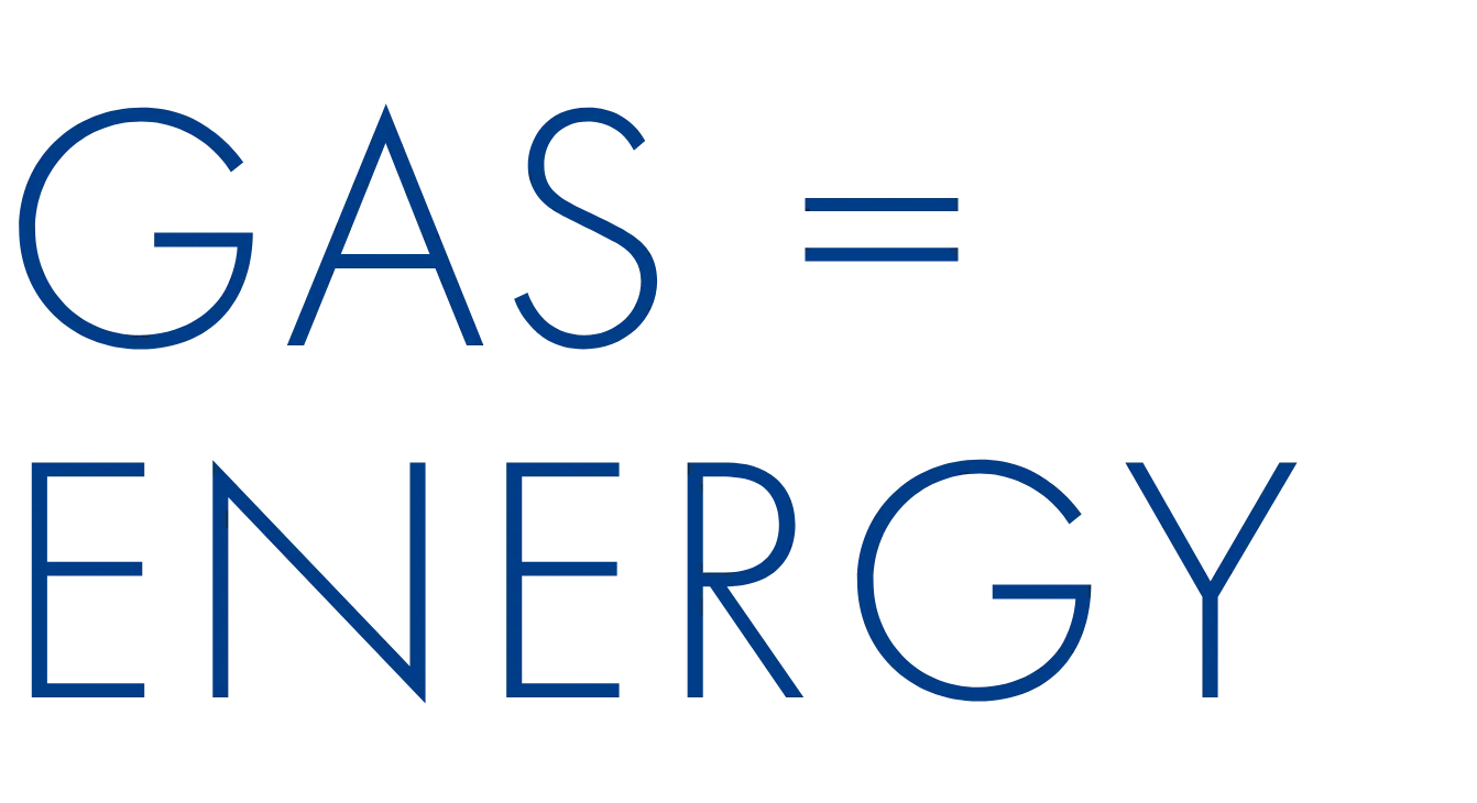 GAS = ENERGY